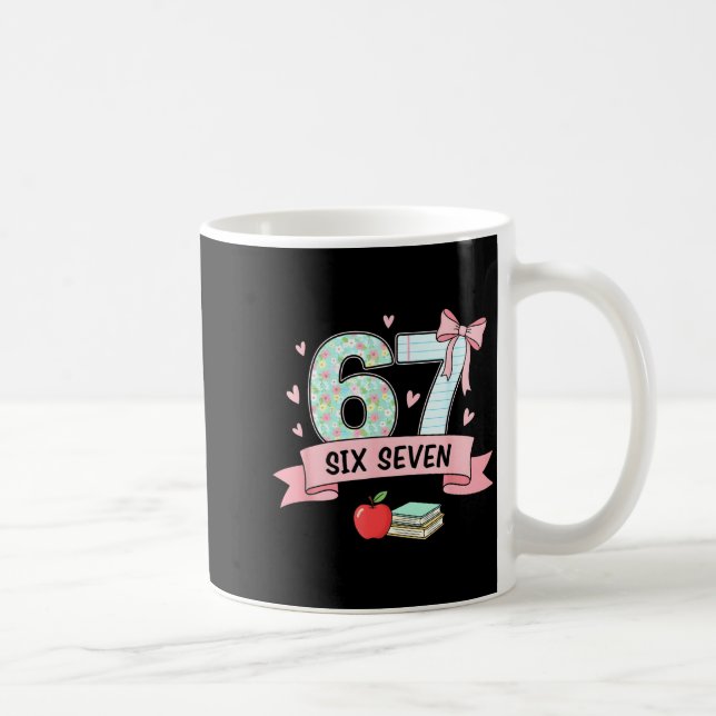 67 Design For Teachers 6 7 Meme Bow Girls Women Si Coffee Mug (Right)