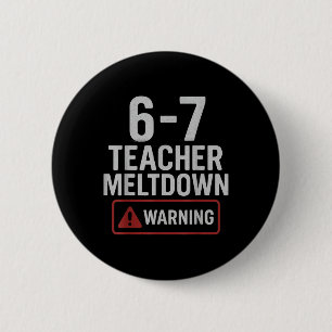 67 Don't Say 6-7 Again Teacher Shirt Funny 67 Sarc 6 Cm Round Badge