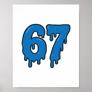 67 Drip Melt Six Seven Meme Alpha Gen Slang Funny Poster