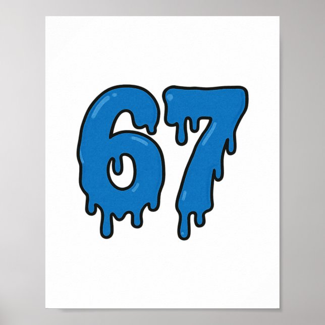 67 Drip Melt Six Seven Meme Alpha Gen Slang Funny  Poster (Front)