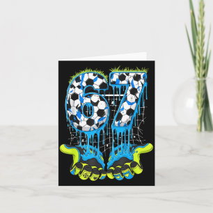 67 Drip Soccer Gen Alpha Slang Six Seven Meme  Card