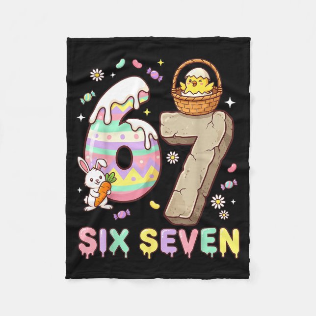 67 Easter Six Seven Bunny Chick Easter Egg Funny 6 Fleece Blanket (Front)