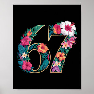 67 Floral Flower Gen 67th Birthday Number 67 Poster