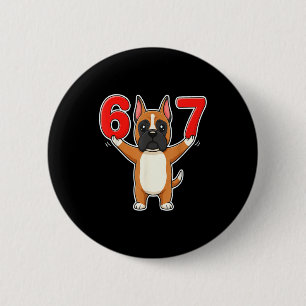 67 Funny Boxer Dog Six Seven 6-7 Meme Gen Z Humor  6 Cm Round Badge