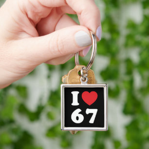 67 Funny Meme I Love Six Seven 67th Birthday Key Ring