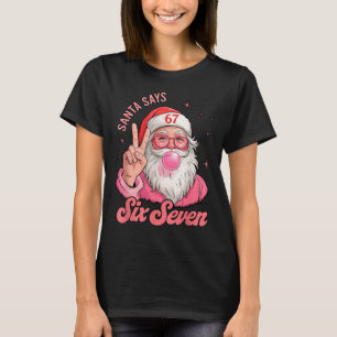 67 Funny Meme Merry Xmas Santa Says Six Seven Chri T-Shirt