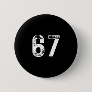 67 - Funny Meme Pullover Hoodie 6 Cm Round Badge