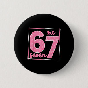 67 Funny Number 67 Birthday Meme 6 Cm Round Badge