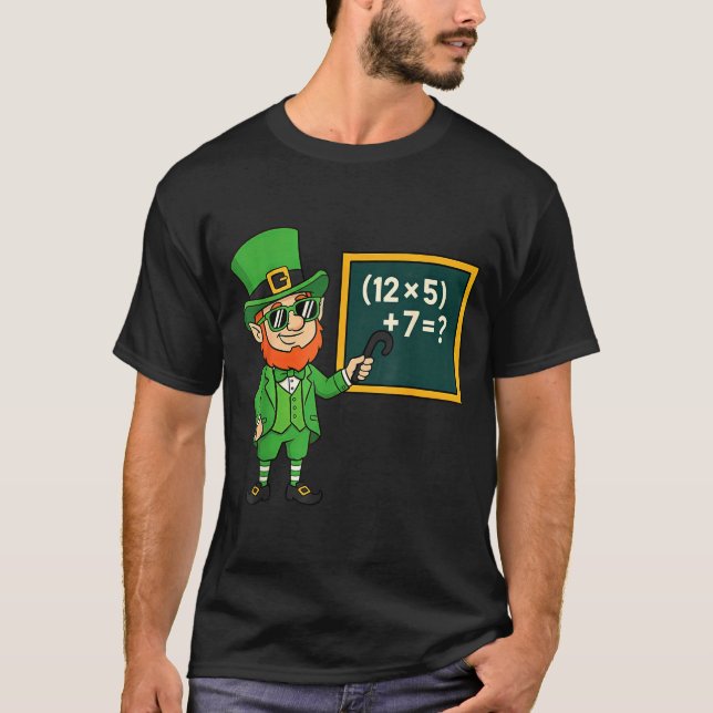 67 Funny St Patricks Day Math Teacher Meme Six Sev T-Shirt (Front)