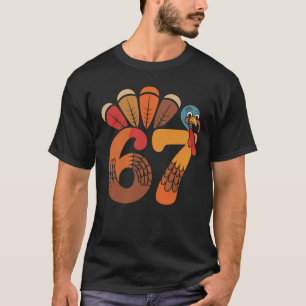67 Funny Thanksgiving Turkey Meme Six Seven 6 7 T-Shirt