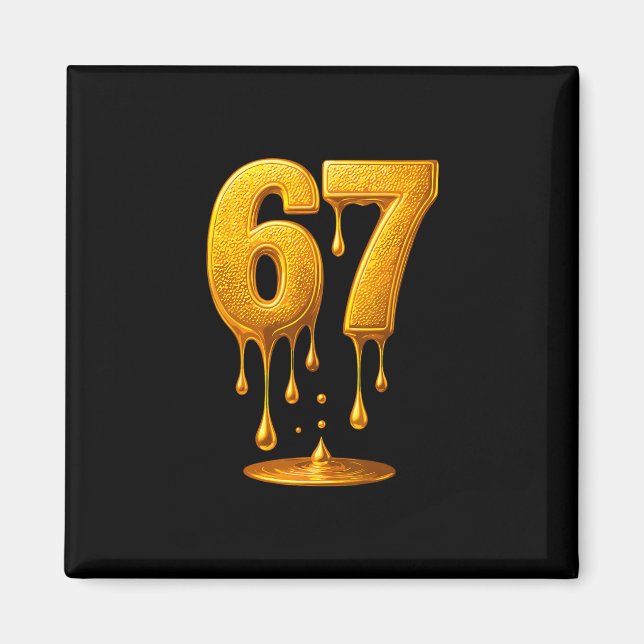 67 Gold Drip Six Seven Funny Meme  Magnet (Front)