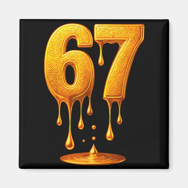 67 Gold Drip Six Seven Funny Meme  Magnet (Front)