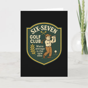 67 Golf Club Where Average Is The New Elite 6 7 Go Card