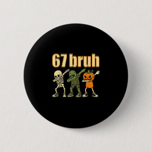 67 Halloween Bruh Funny Brainrot Meme Six Seven Bo 6 Cm Round Badge