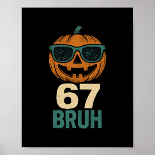 67 Halloween Bruh Pumpkin 6-7 Meme Gen Alpha Slang Poster