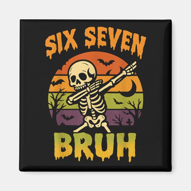67 Halloween Meme 6 7 Skeleton Six Seven Numbers F Magnet (Front)
