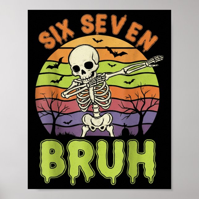 67 Halloween Meme 6 7 Skeleton Six Seven Numbers F Poster (Front)