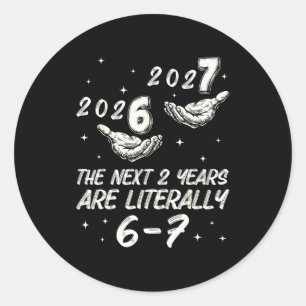 67 Happy New Year 6 7 New Years Eve 2026 Nye Party Classic Round Sticker