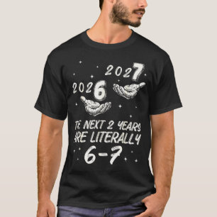 67 Happy New Year 6 7 New Years Eve 2026 Nye Party T-Shirt