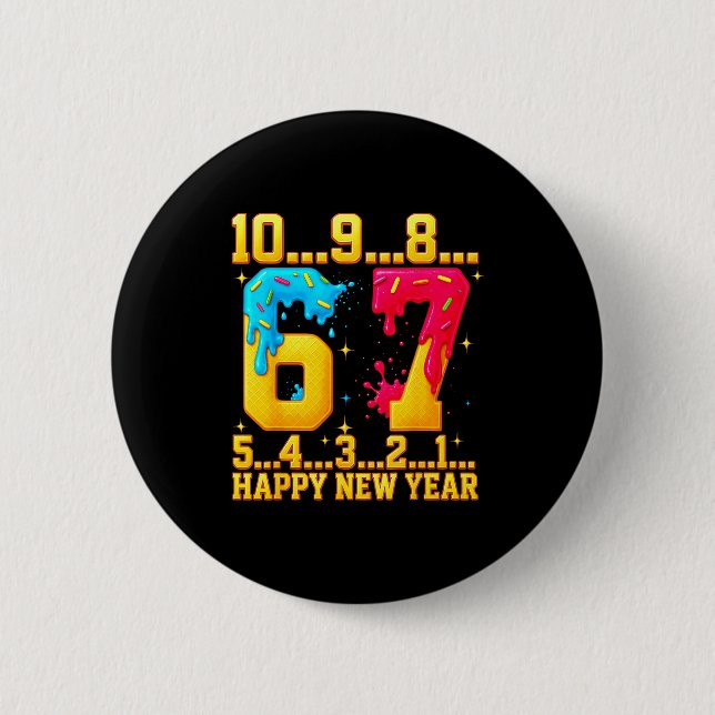 67 Happy New Year Six Seven Funny Countdown 2026  6 Cm Round Badge (Front)