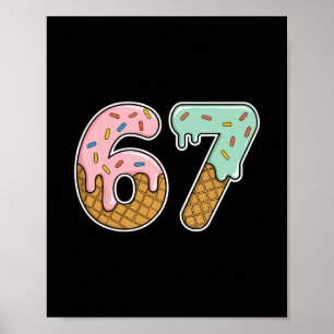 67 Ice Cream 67 Meme Funny Six Seven Gen Alpha Men Poster