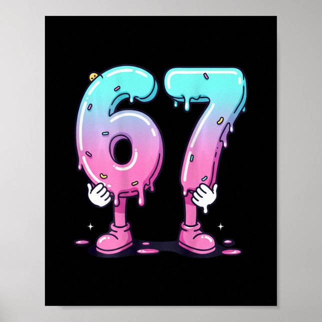 67 Ice Cream Drip (ck) Six Seven Meme For Gen Alph Poster (Front)