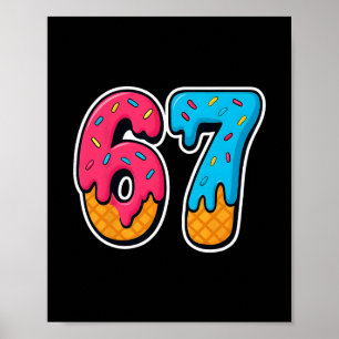 67 Ice Cream Drip Funny Six Seven Gen Alpha Meme S Poster