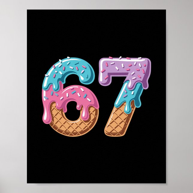 67 Ice Cream Drip Funny Six Seven Meme Number 6 An Poster (Front)