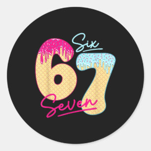 67 Ice Cream Drip Meme Funny Six Seven Gen Alpha S Classic Round Sticker