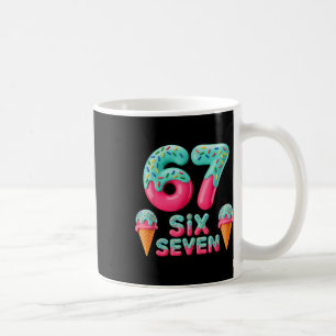 67 Ice Cream Drip Meme Funny Six Seven Gen Alpha S Coffee Mug