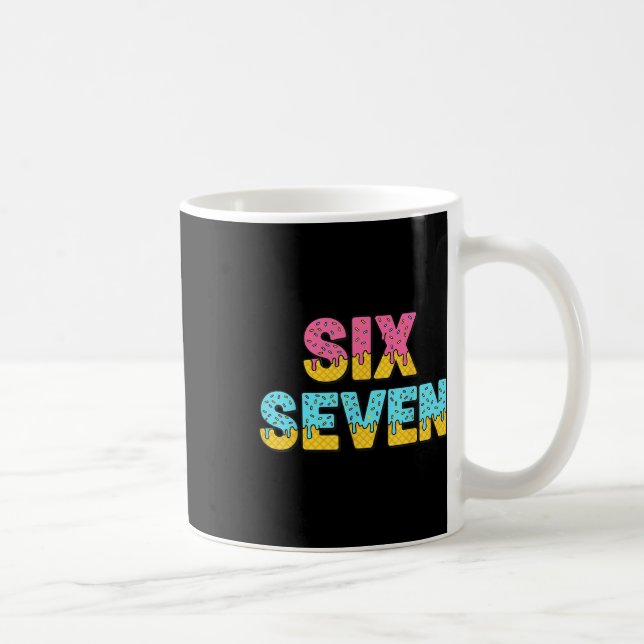 67 Ice Cream Drip Meme Funny Six Seven Gen Alpha S Coffee Mug (Right)