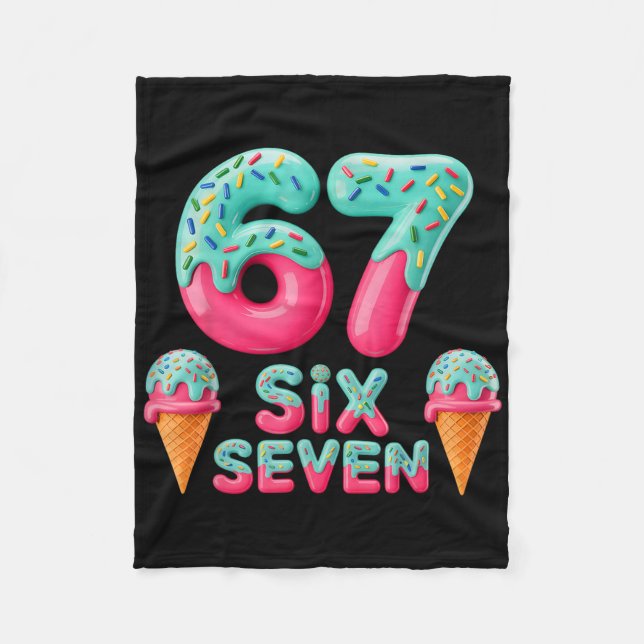 67 Ice Cream Drip Meme Funny Six Seven Gen Alpha S Fleece Blanket (Front)