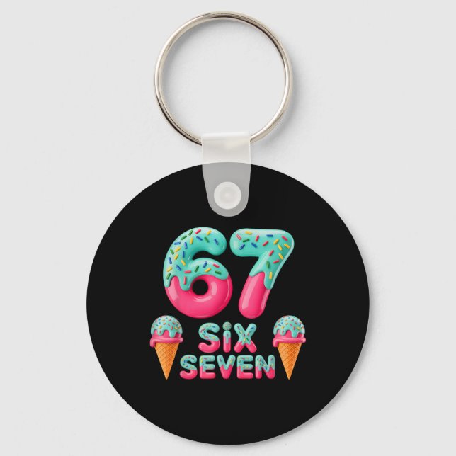 67 Ice Cream Drip Meme Funny Six Seven Gen Alpha S Key Ring (Front)