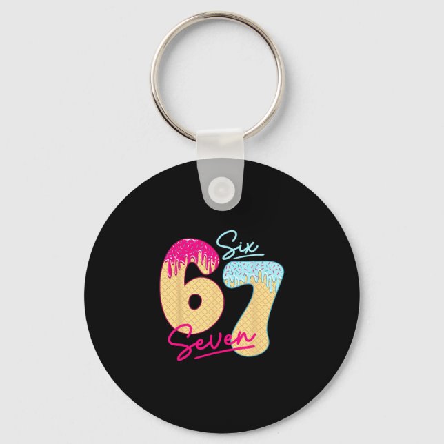 67 Ice Cream Drip Meme Funny Six Seven Gen Alpha S Key Ring (Front)