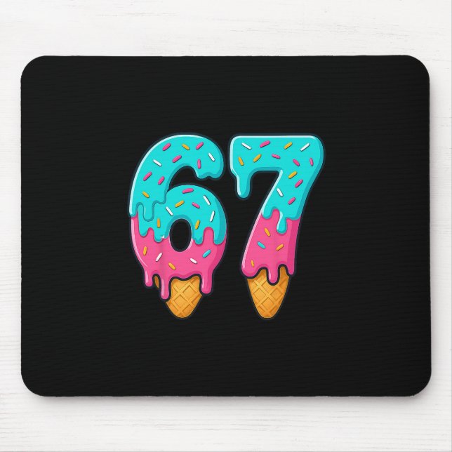 67 Ice Cream Drip Meme Funny Six Seven Gen Alpha S Mouse Pad (Front)