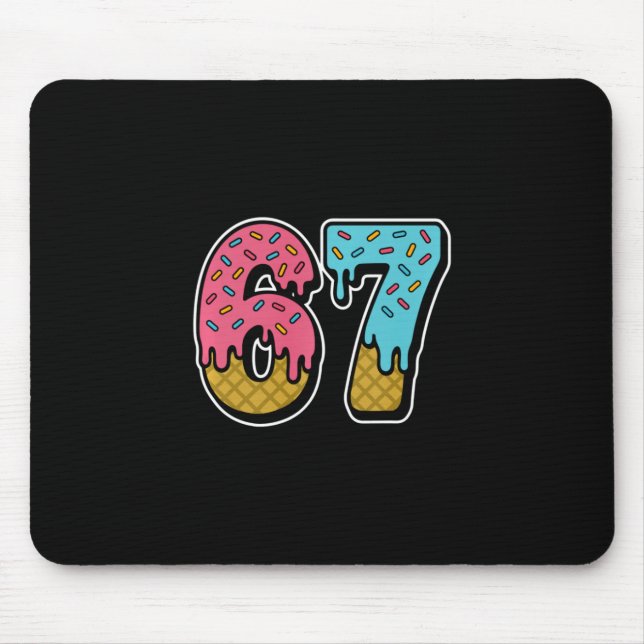 67 Ice Cream Drip Meme Funny Six Seven Gen Alpha S Mouse Pad (Front)