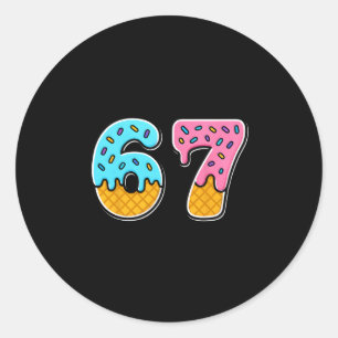 67 Ice Cream Drip Meme Funny Trendy Meme For Men W Classic Round Sticker