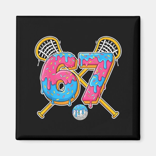 67 Ice Cream Drip Meme Gen Alpha Slang Lacrosse Sr Magnet (Front)