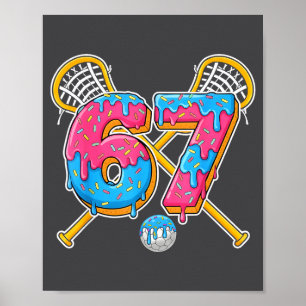 67 Ice Cream Drip Meme Gen Alpha Slang Lacrosse Sr Poster