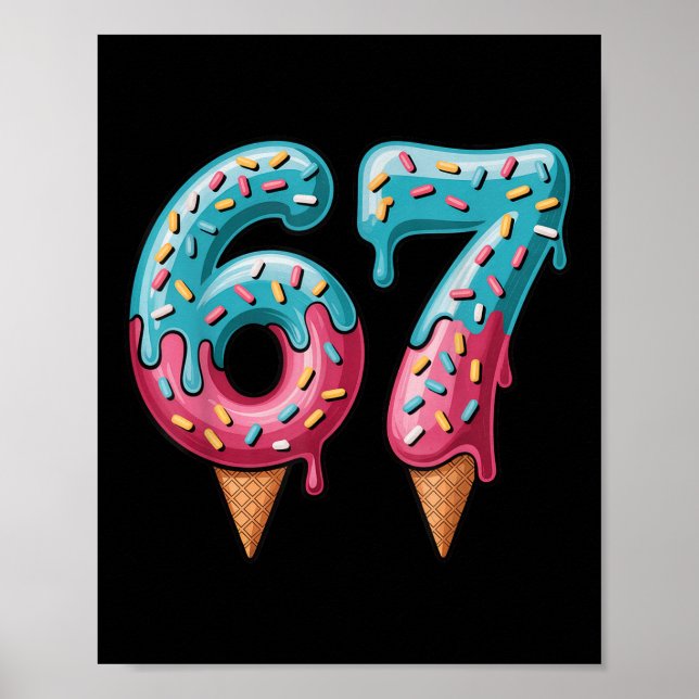 67 Ice Cream Drip Meme  Poster (Front)