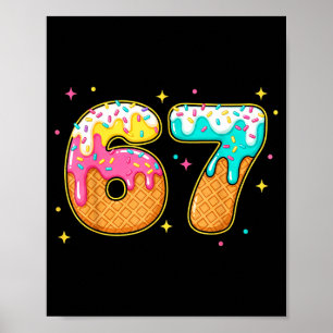 67 Ice Cream Drip Meme Six Seven Gen Alpha Slang  Poster