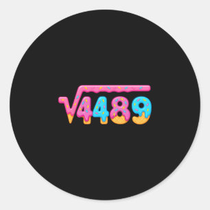 67 Ice Cream Drip Meme Square Root 4489 Gen Alpha  Classic Round Sticker