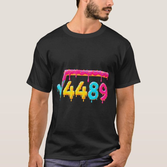 67 Ice Cream Drip Meme Square Root 4489 Math Teach T-Shirt (Front)