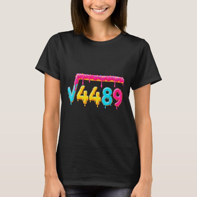 67 Ice Cream Drip Meme Square Root 4489 Math Teach T-Shirt (Front)