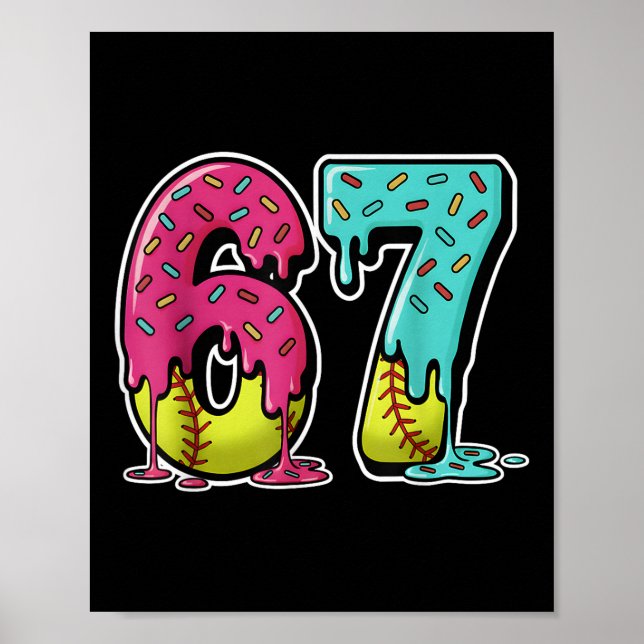 67 Ice Cream Drip Softball Gen Alpha Slang Six Sev Poster (Front)