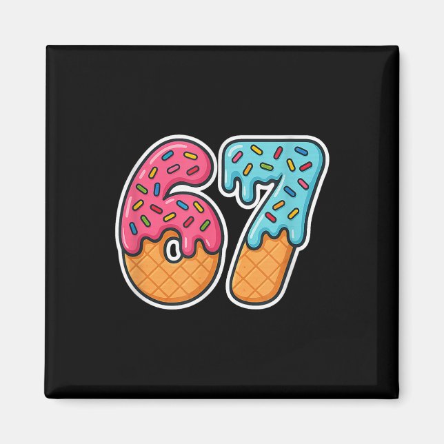 67 Ice Cream Meme Drip Six Seven Slang Gen Alpha  Magnet (Front)