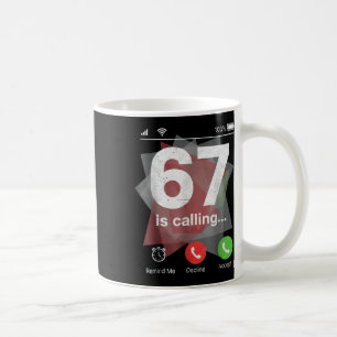 67 Is Calling Funny Gen Z Slang Meme Phone Screen  Coffee Mug