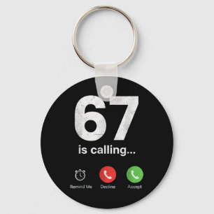 67 Is Calling Funny Gen Z Slang Meme Phone Screen Key Ring