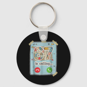 67 Is Calling Funny Gen Z Slang Meme Phone Screen Key Ring