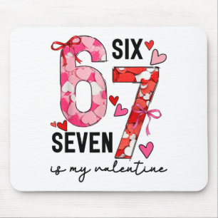 67 Is My Valentine Funny Six Seven Meme Valentine Mouse Pad